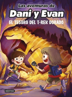 cover image of Las aventuras de Dani y Evan 5. El tesoro del T-Rex dorado